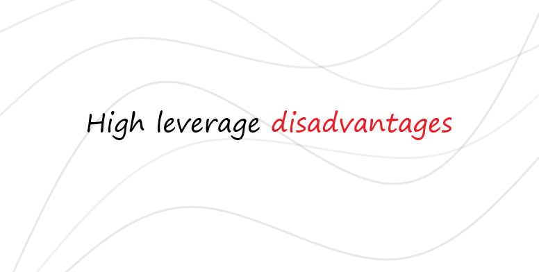 High leverage disadvantages in trading