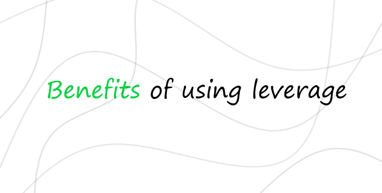 benefits of using leverage in trading